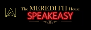 The Meredith House Speakeasy